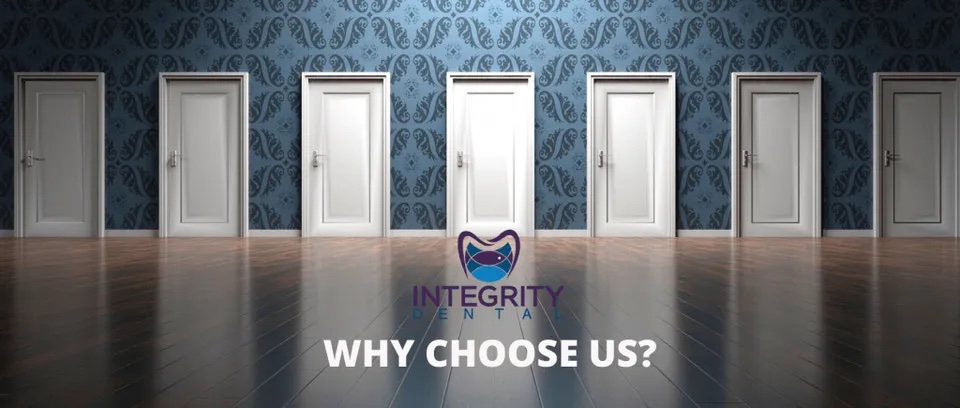 Why choose us? | Integrity Dental